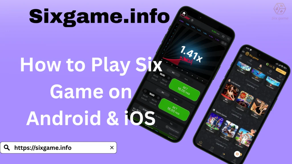 How to Play Six Game on Android & iOS
